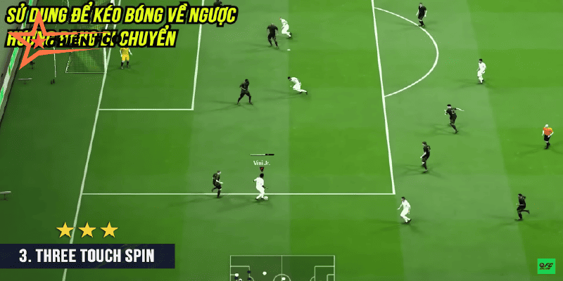 Kỹ thuật Three Touch Spin (Skill Ba Chạm) – Quay lưng đảo bóng hiệu quả**