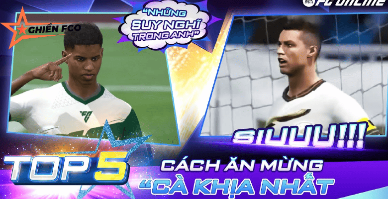 Top 5 Cách Ăn Mừng Cà Khịa Nhất FC Online