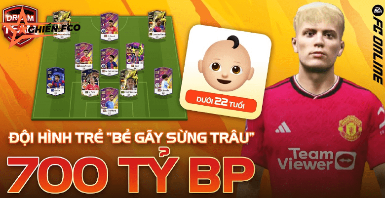 Tổ đội TRAI TRẺ "BẺ GÃY SỪNG TRÂU" 700 TỶ BP - Đội hình Dream Team U22 mạnh mẽ trong FC Online